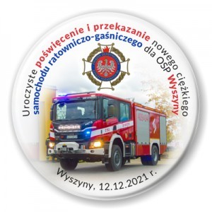 przypinka Przekazanie samochodu ratowniczo gasniczego dla OSP Wyszyny
