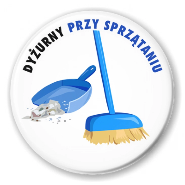 przypinka Dyżurny przy sprzątaniu