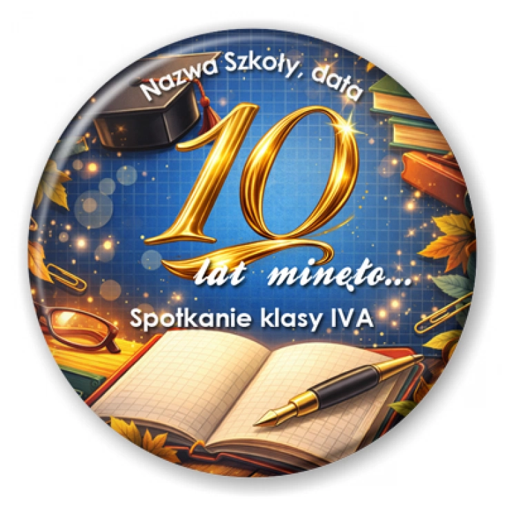 przypinka Spotkanie klasowe 10 lat minęło