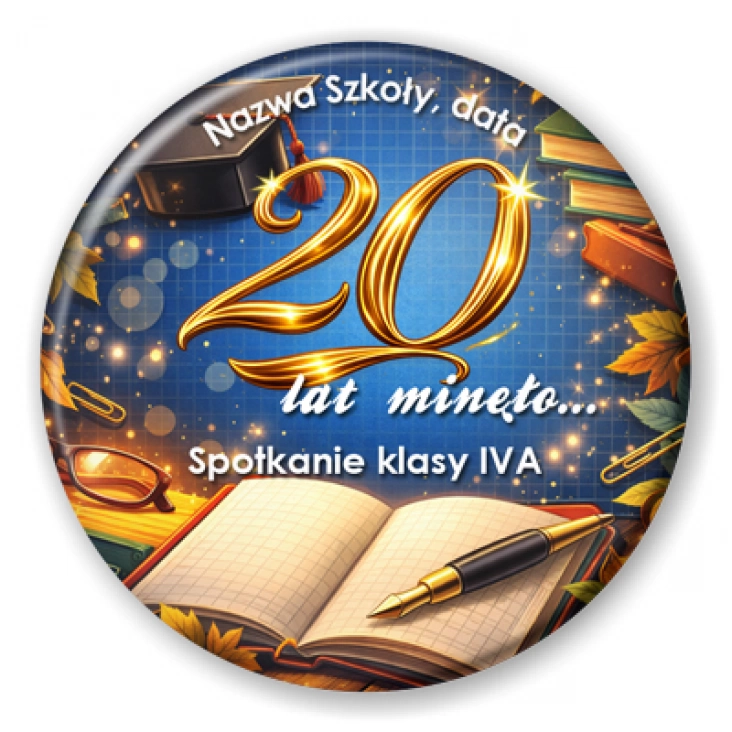 przypinka Spotkanie klasowe 20 lat minęło