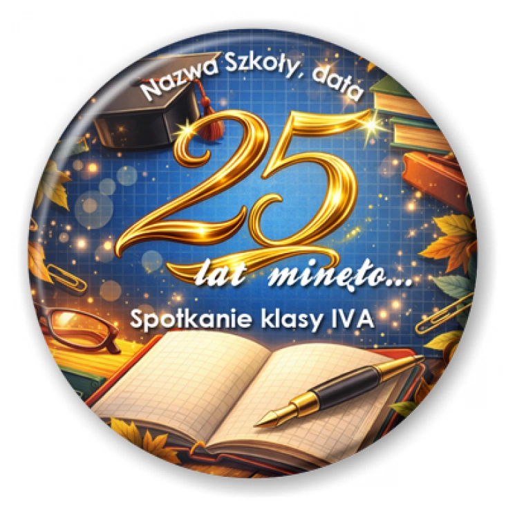 przypinka Spotkanie klasowe 25 lat minęło