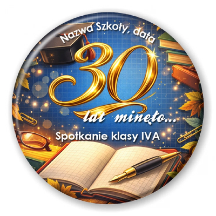 przypinka Spotkanie klasowe 30 lat minęło