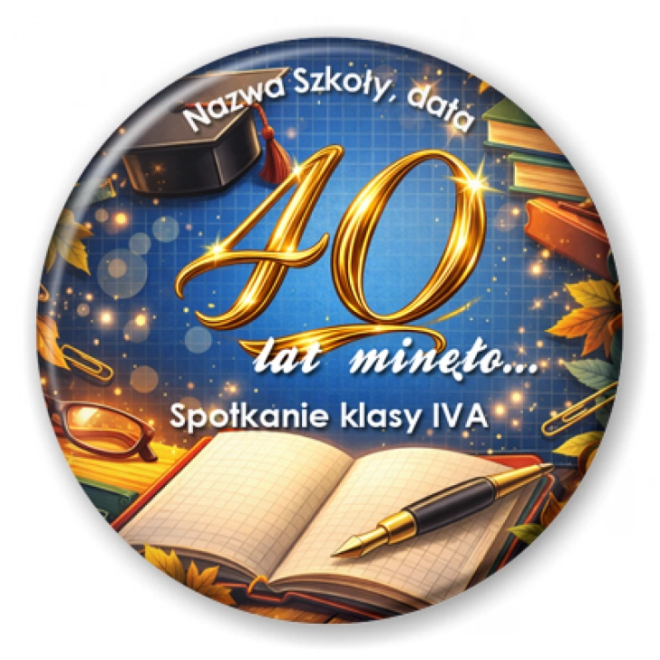przypinka Spotkanie klasowe 40 lat minęło