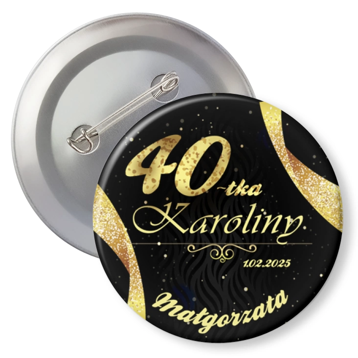 przypinka z agrafką 40 urodziny Karoliny