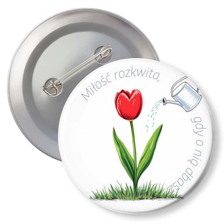 przypinkaMiłość rozkwita, gdy o nią dbasz