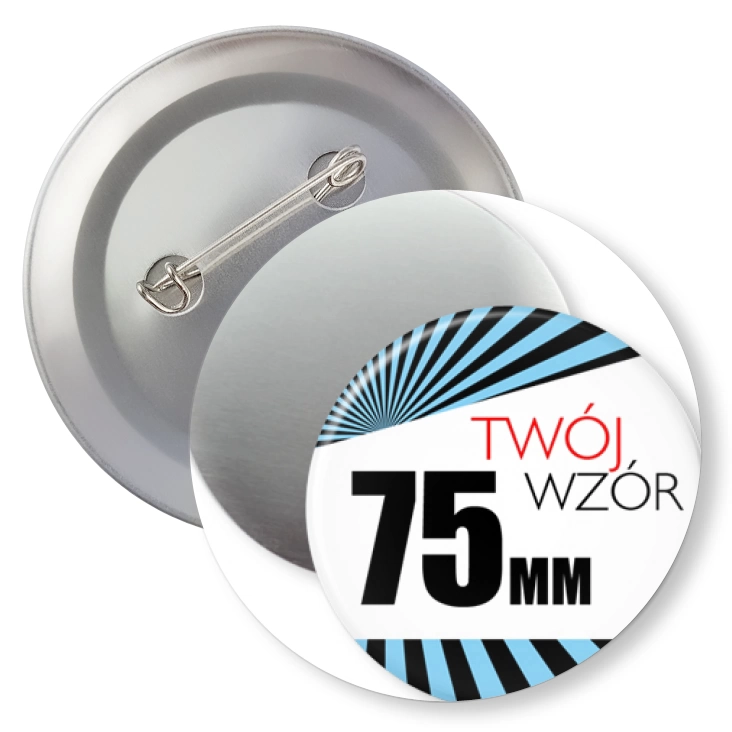 przypinkaPrzypinka 75mm magnes Twój wzór