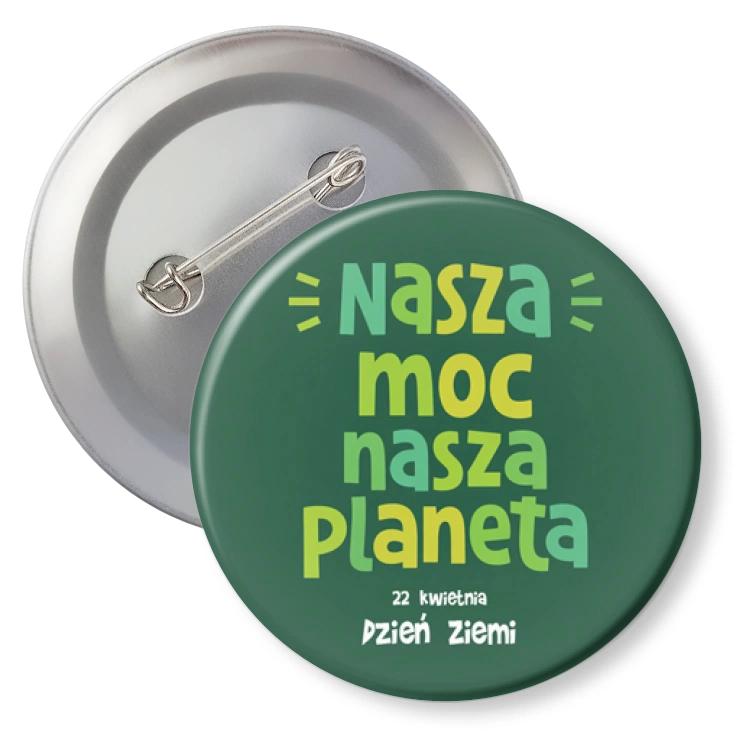 przypinka z agrafką Nasza moc, nasza planeta