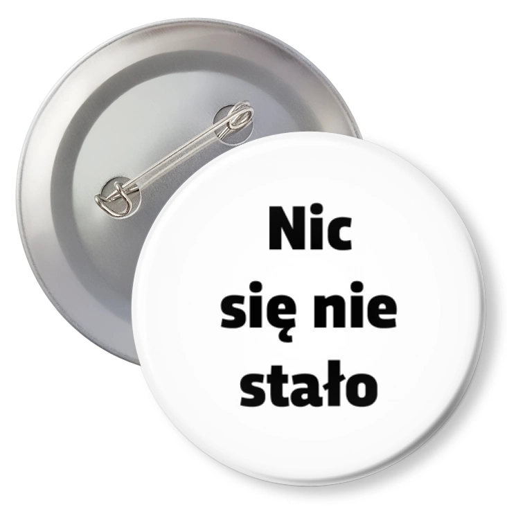 przypinkaNic się nie stało