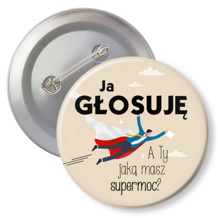przypinkaJa głosuję, a ty jaką masz supermoc?