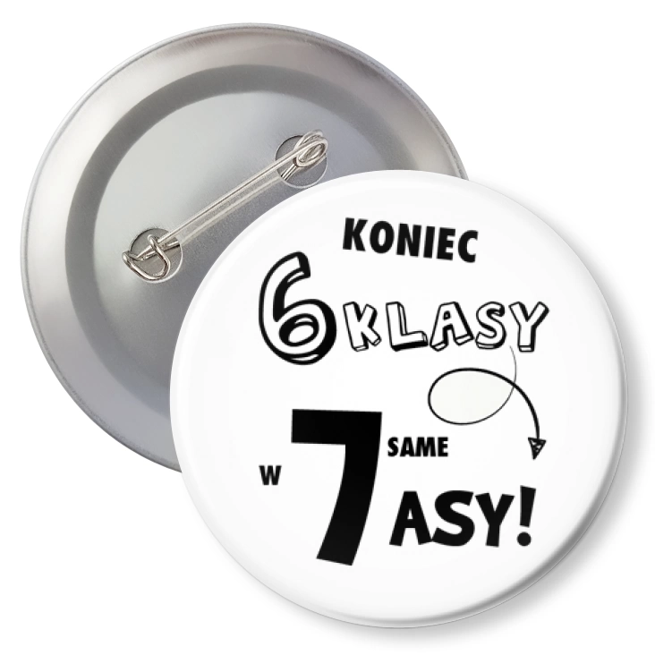 przypinka z agrafką Koniec 6 klasy w 7 same asy