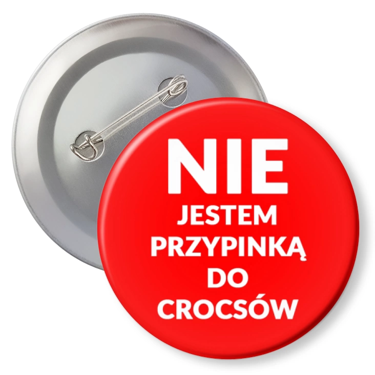 przypinkaNie jestem przypinka do crocsów