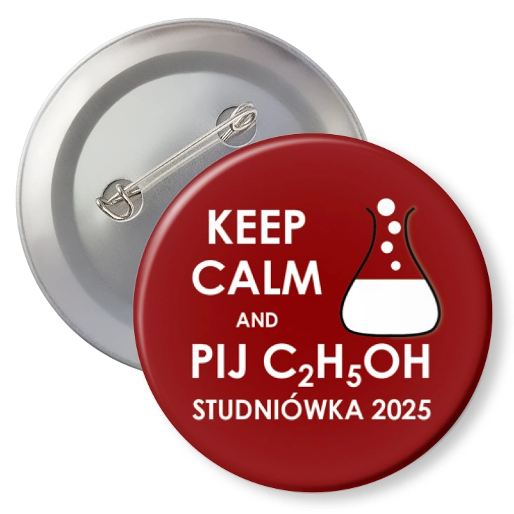 przypinka z agrafką Studniówka keep calm and pij C2H5OH