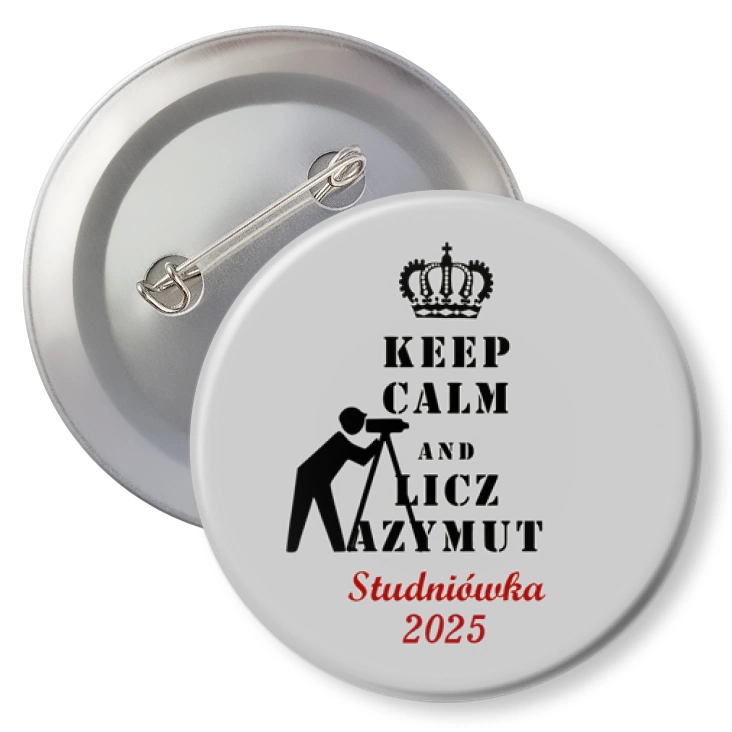 przypinka z agrafką Studniówka keep calm i licz azymut