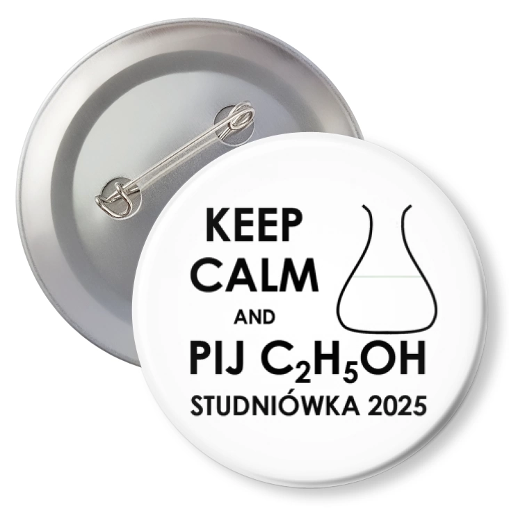 przypinka z agrafką Studniówka keep calm i pij C2H5OH biała