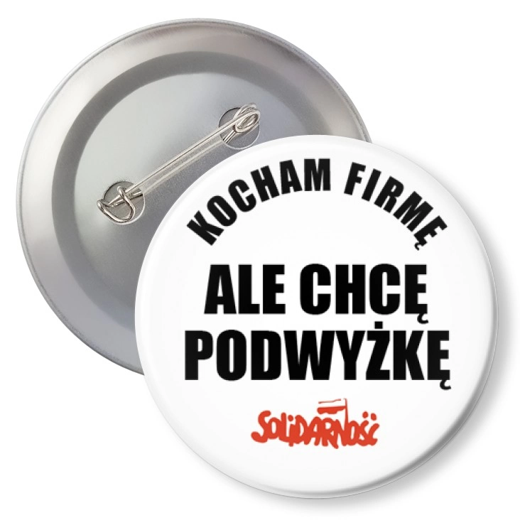 przypinka z agrafką Kocham firmę, ale chcę podwyżkę