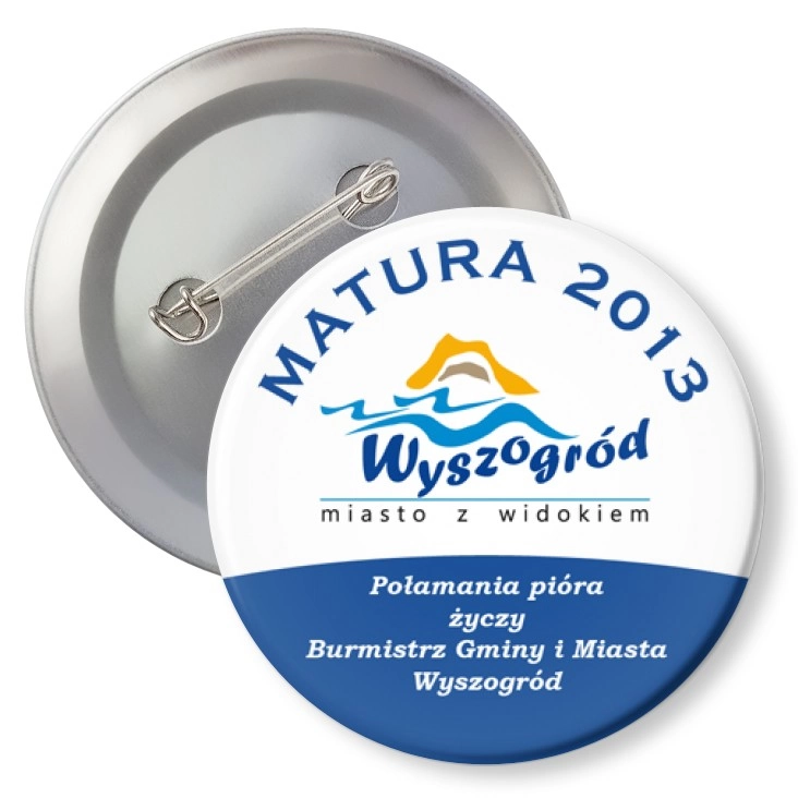przypinka z agrafką Matura 2013 - Wyszogród