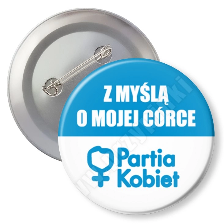przypinka z agrafką Z myślą o mojej córce - Partia Kobiet