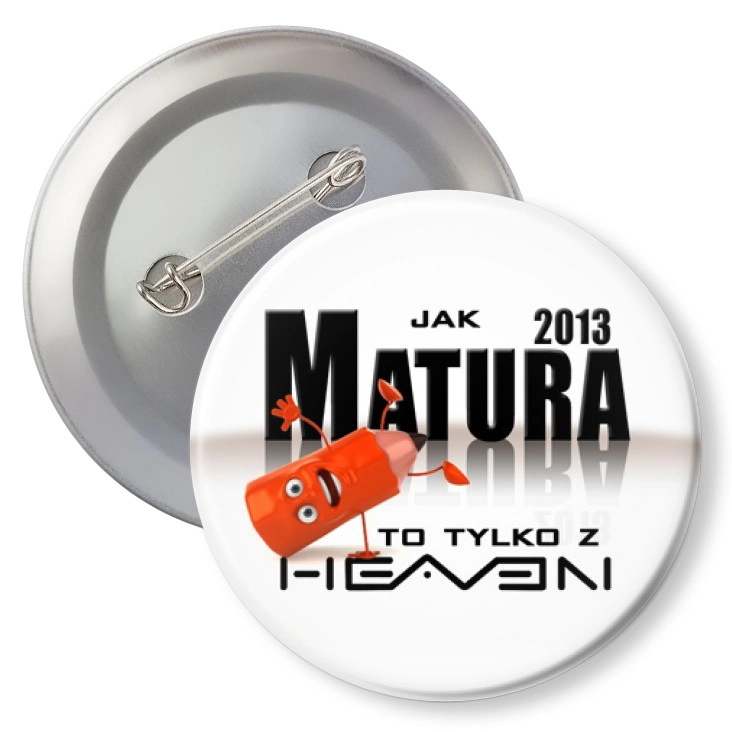przypinka z agrafką Matura 2013 z Heaven