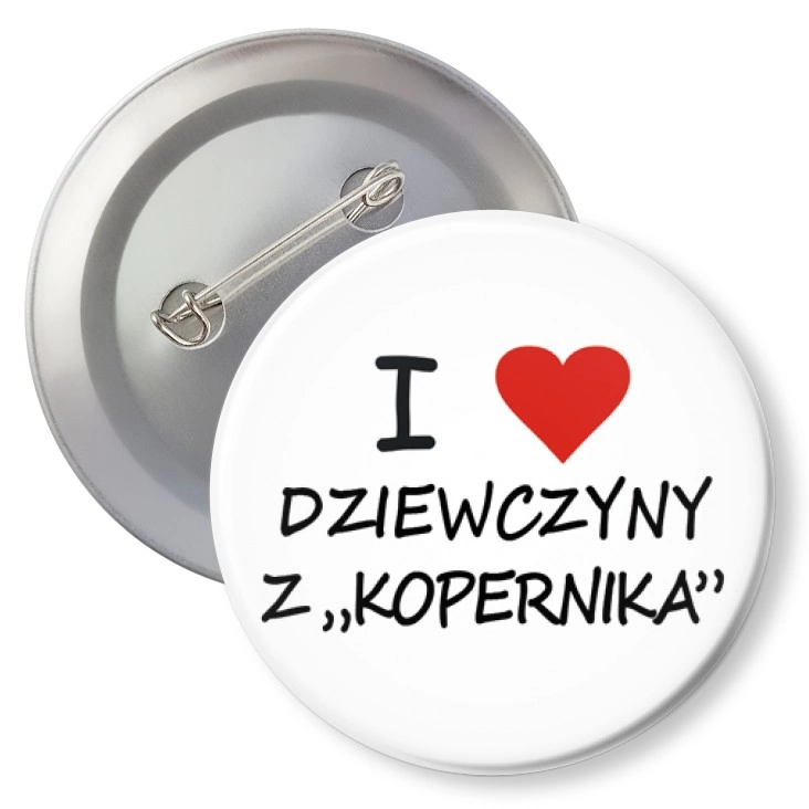 przypinka z agrafką I love dziewczyny z Kopernika
