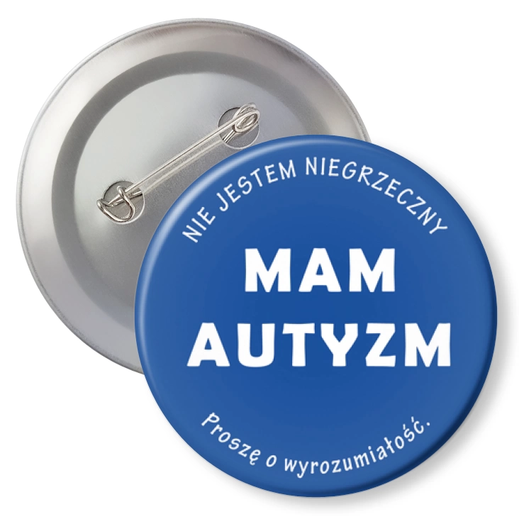 przypinkaMam autyzm. Proszę o wyrozumiałość.