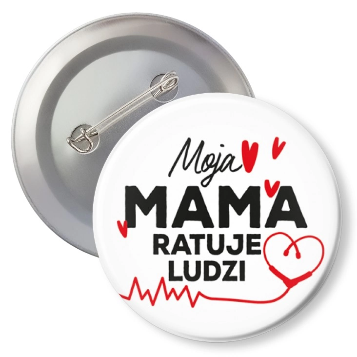 przypinka z agrafką Moja mama ratuje ludzi