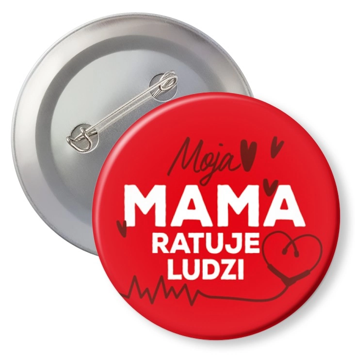 przypinka z agrafką Moja mama ratuje ludzi