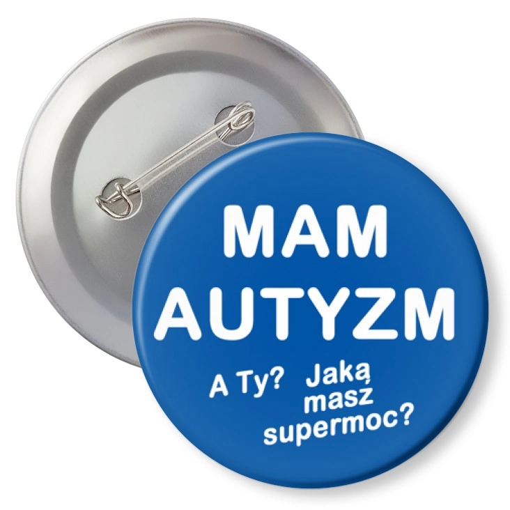 przypinka z agrafką Mam autyzm. A Ty jaką masz supermoc?