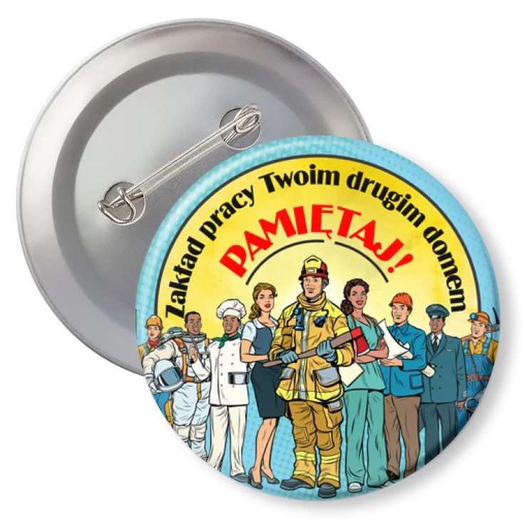 przypinkaZakład pracy Twoim drugim domem