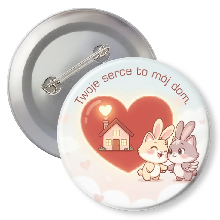 przypinkaTwoje serce to mój dom