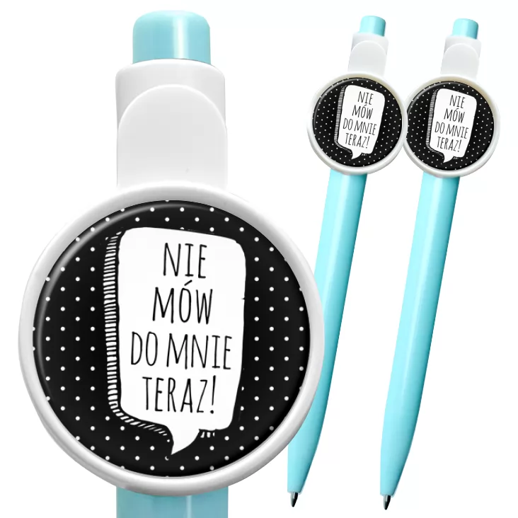przypinka długopis Nie mów do mnie teraz!