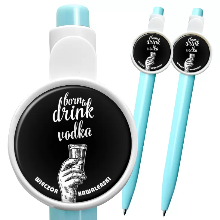 przypinka długopis Born to drink vodka