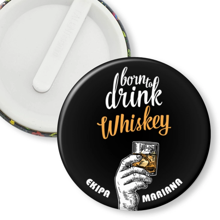 przypinka klips Ekipa Mariana Born to drink whiskey