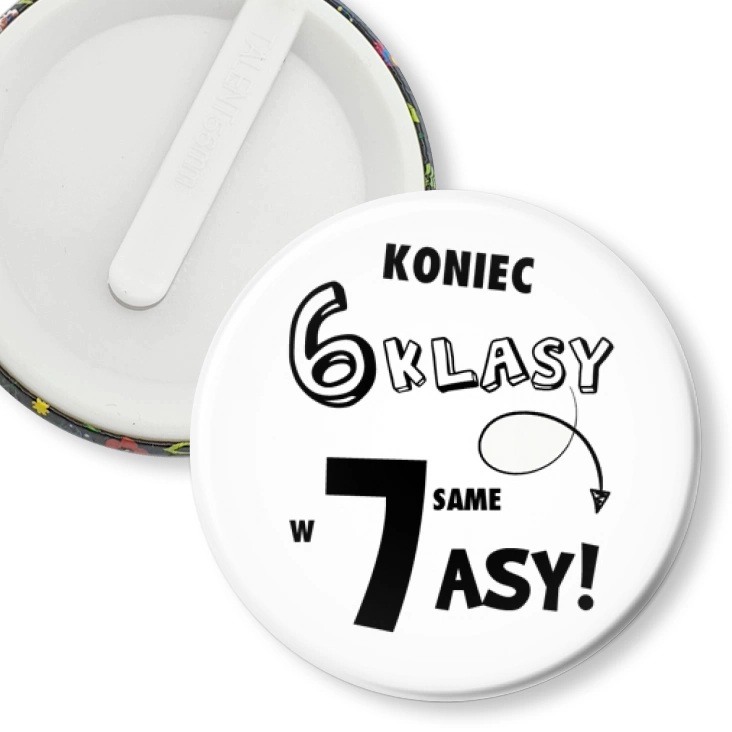 przypinka klips Koniec 6 klasy w 7 same asy