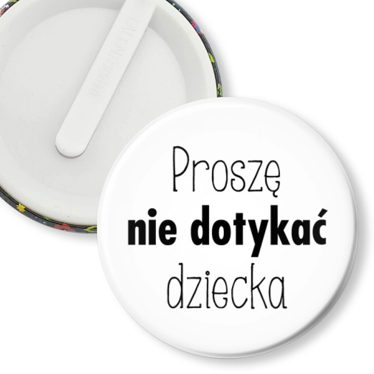 przypinka klips Proszę nie dotykać dziecka