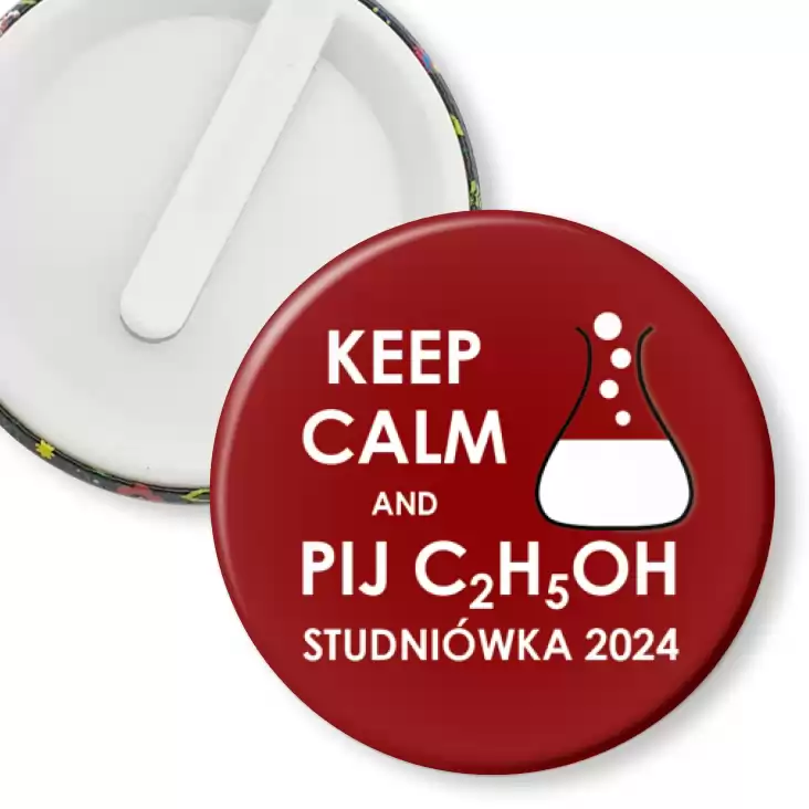 przypinka klips Studniówka keep calm and pij C2H5OH