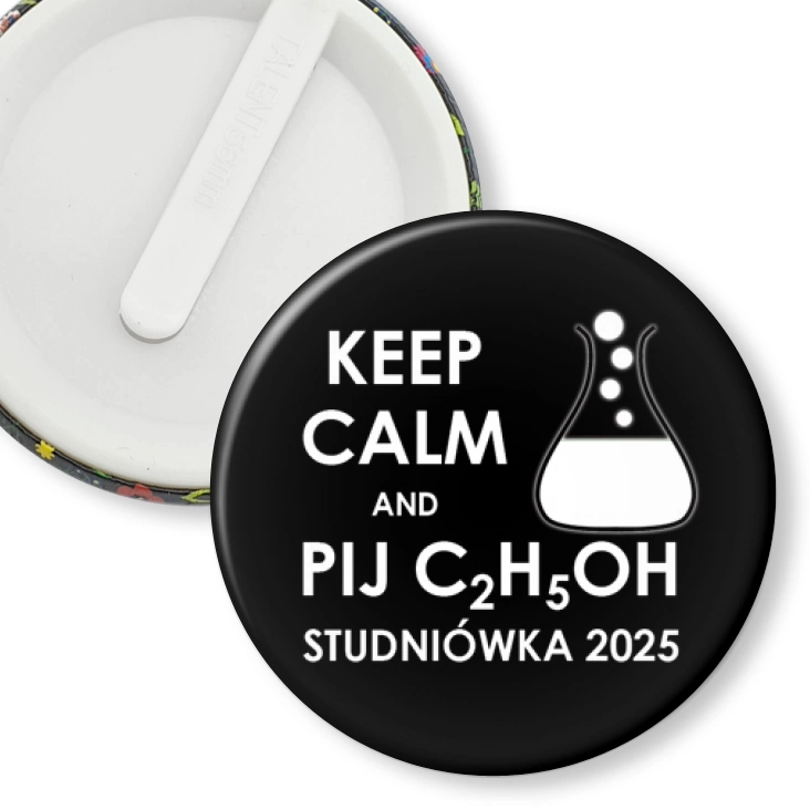 przypinka klips Studniówka keep calm and pij C2H5OH czarna