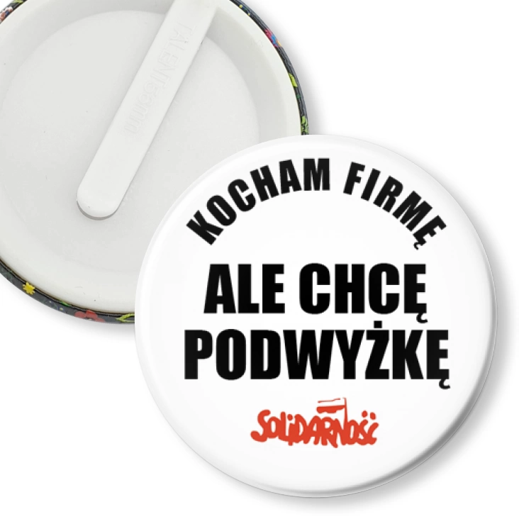 przypinka klips Kocham firmę, ale chcę podwyżkę