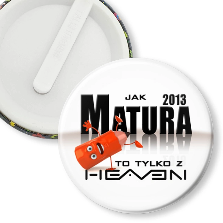 przypinka klips Matura 2013 z Heaven