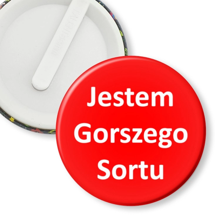 przypinka klips Jestem gorszego sortu