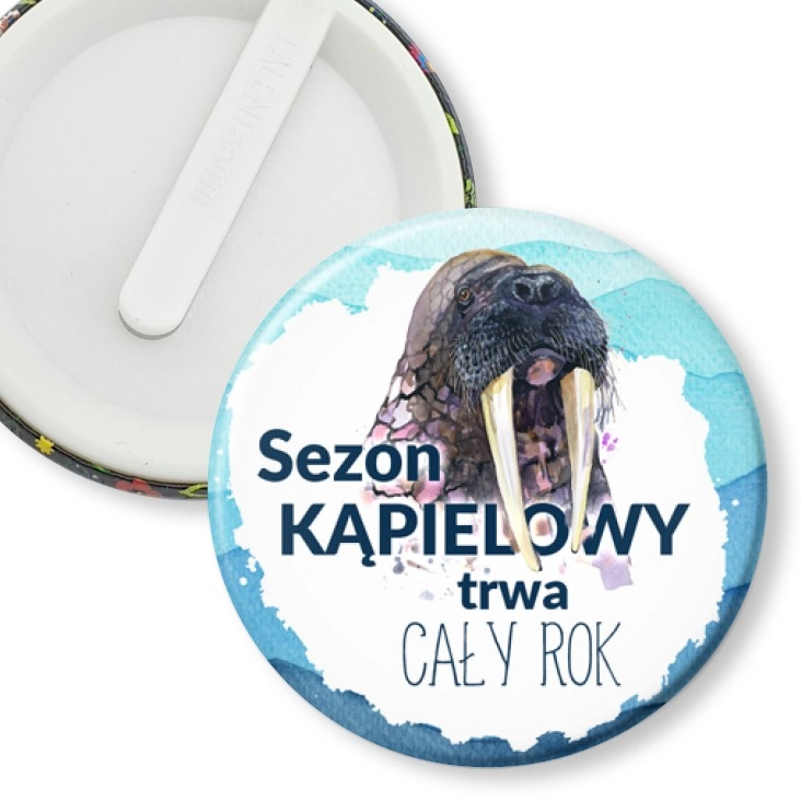 przypinka klips Dla morsów sezon kąpielowy trwa cały rok