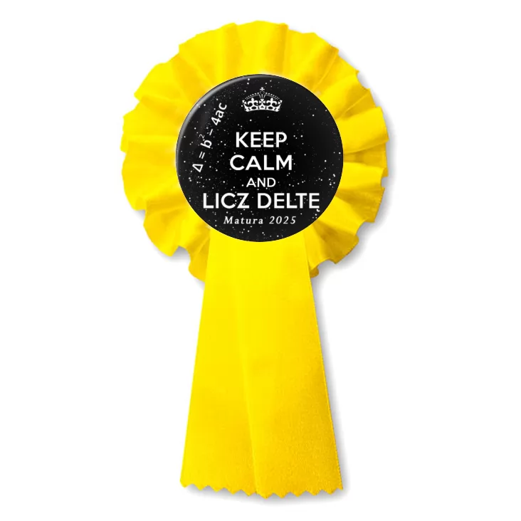 przypinka kotylion Matura Keep Calm and Licze Deltę