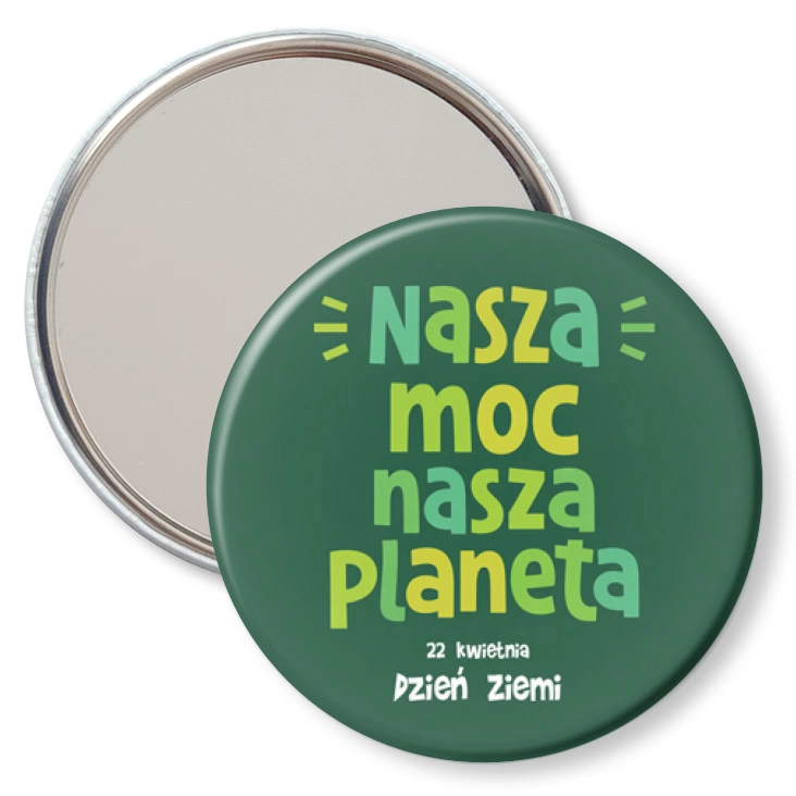 przypinka lusterko Nasza moc, nasza planeta