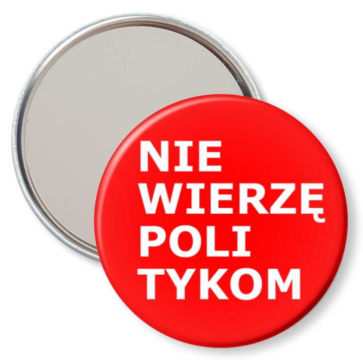 przypinka lusterko Nie wierzę politykom