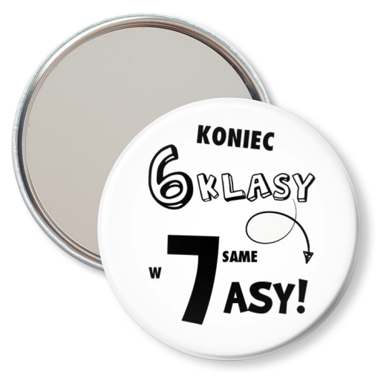 przypinka lusterko Koniec 6 klasy w 7 same asy