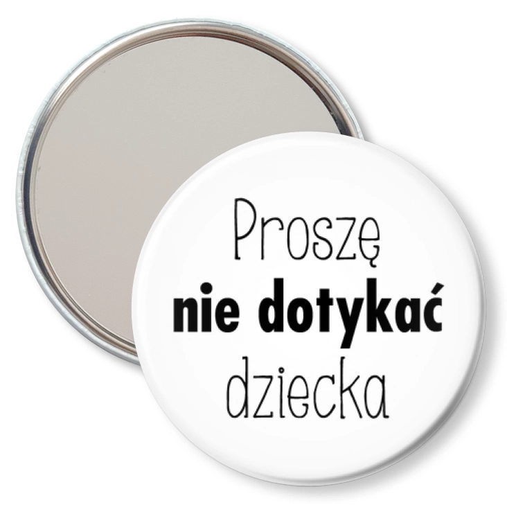 przypinka lusterko Proszę nie dotykać dziecka