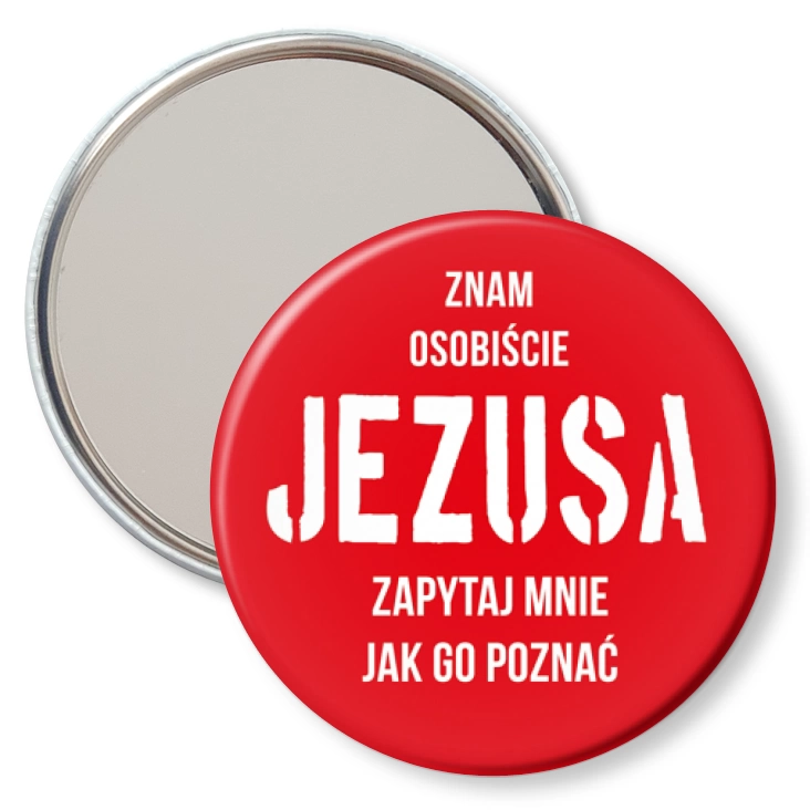 przypinka lusterko Znam osobiście Jezusa