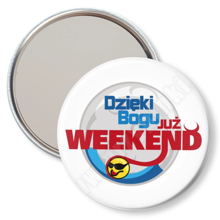 przypinka lusterko Dzięki Bogu już weekend