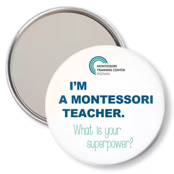 przypinka lusterko I’m a Montessori teacher