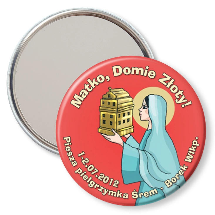 przypinka lusterko Matko, Domie Złoty!