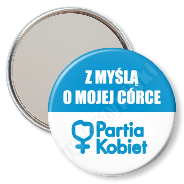 przypinka lusterko Z myślą o mojej córce - Partia Kobiet